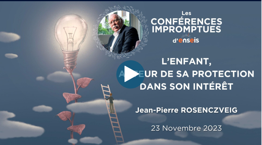 L’enfant, acteur de sa protection dans son intérêt – ENSEIS TV